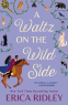 Cover Image: A Waltz on the Wild Side