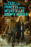 Cover Image: The Case of the Princess and the Interstellar Bounty Hunter