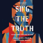 Cover Image: Sing the Truth