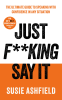 Cover Image: Just F**king Say It