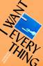 Cover Image: I Want Everything