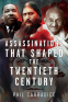 Cover Image: Assassinations that Shaped the Twentieth Century