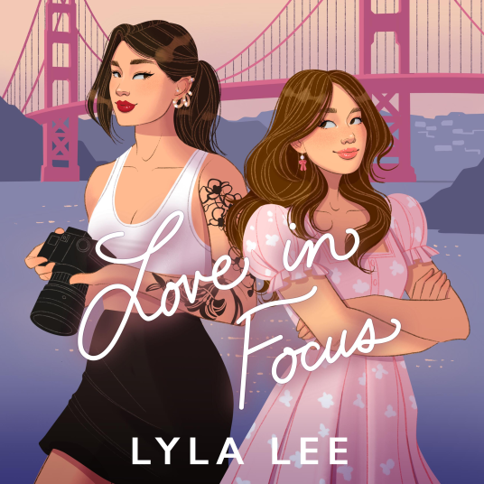 Love in Focus | Lyla Lee | 9781668648575 | NetGalley