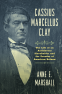 Cover Image: Cassius Marcellus Clay