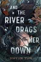 book cover for And the River Drags Her Down