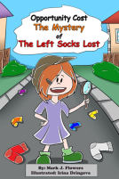 book cover for Opportunity Cost and the Mystery of the Left Socks Lost