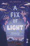 Cover Image: A Fix of Light
