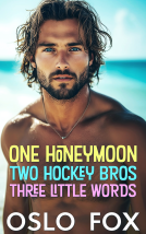 book cover for One Honeymoon, Two Hockey Bros, Three Little Words