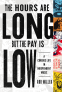 Cover Image: The Hours Are Long, But the Pay Is Low