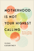 book cover for Motherhood Is Not Your Highest Calling
