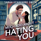 book cover for Much Ado About Hating You