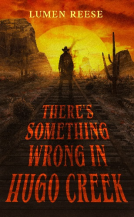 book cover for There's Something Wrong in Hugo Creek