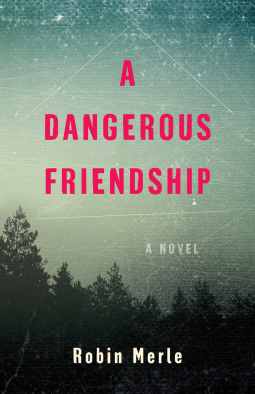 book cover for A Dangerous Friendship