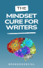 Cover Image: The Mindset Cure for Writers