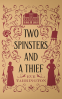 Cover Image: Two Spinsters and a Thief