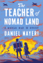 Cover Image: The Teacher of Nomad Land