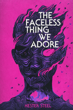 book cover for The Faceless Thing We Adore