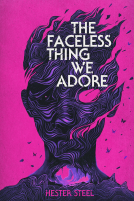 book cover for The Faceless Thing We Adore