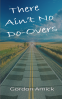 Cover Image: There Ain't No Do-Overs