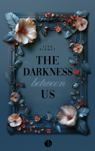 Buchcover für The Darkness Between Us | Mit wunderschönem Farbschnitt