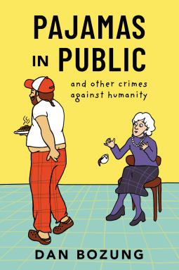 book cover for Pajamas in Public and Other Crimes Against Humanity