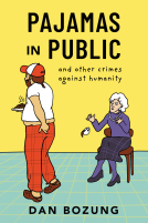 book cover for Pajamas in Public and Other Crimes Against Humanity