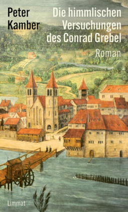 Buchcover für Die himmlischen Versuchungen des Conrad Grebel