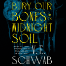 book cover for Bury Our Bones in the Midnight Soil - SNEAK PEEK