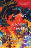 Cover Image: Among the Burning Flowers
