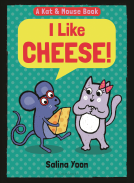 book cover for Kat & Mouse: I Like Cheese!