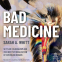 book cover for Bad Medicine