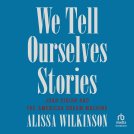 book cover for We Tell Ourselves Stories