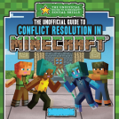 book cover for The Unofficial Guide to Conflict Resolution in Minecraft