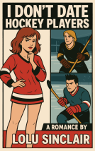 book cover for I Don't Date Hockey Players