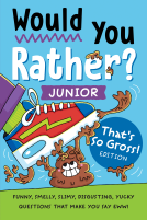 book cover for Would You Rather? Junior: That's So Gross! Edition