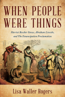 book cover for When People Were Things: Harriet Beecher Stowe, Abraham Lincoln, and the Emancipation Proclamation