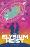 Cover Image: The Elysium Heist