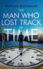 Cover Image: The Man Who Lost Track of Time
