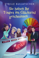 Buchcover für Sie haben Ihr Toupet ins Glücksrad geschmissen