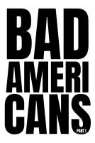book cover for Bad Americans: Part I