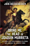 Cover Image: Bring Me the Head of Joaquin Murrieta