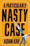 Cover Image: A Particularly Nasty Case