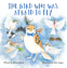 Cover Image: The Bird Who Was Afraid to Fly
