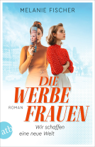 Buchcover für Die Werbefrauen – Wir schaffen eine neue Welt