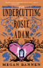 Cover Image: The Undercutting of Rosie and Adam