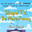 book cover for Stupid TV, Be More Funny