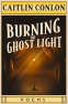 Cover Image: Burning the Ghost Light