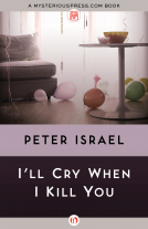 book cover for I'll Cry When I Kill You