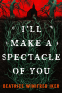 Cover Image: I'll Make a Spectacle of You