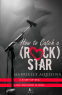 Cover Image: How to Catch a (Rock) Star